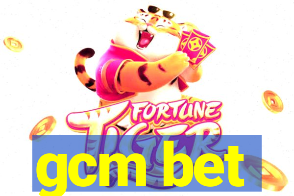 gcm bet